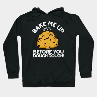 Bake Me Up Before You Dough Dough Cute Baking Pun Hoodie